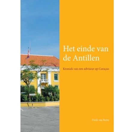 Het Einde Van De Antillen - Freek van Beetz