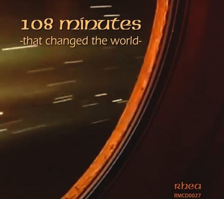Rhea - 108 Minutes That Changed The World (CD)