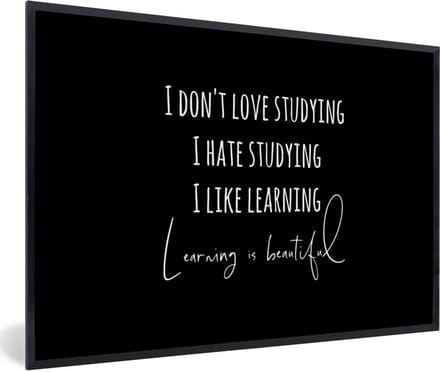 Fotolijst incl. Poster - Quote - Studeren - Liefde - 120x80 cm - Posterlijst