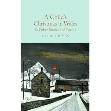 A Child's Christmas In Wales & Other Stories And Poems - Macmillan Collector's Library - Dylan Thomas