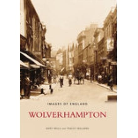 Wolverhampton: Images Of England - Mary Mills