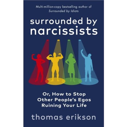 Surrounded By Narcissists - Surrounded By - Thomas Erikson