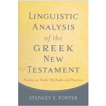 Linguistic Analysis Of The Greek New Testament - Stanley E. Porter