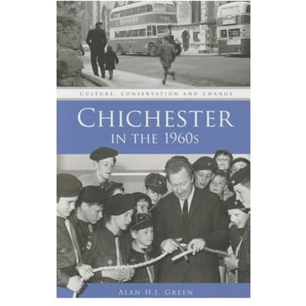 Chichester In The 1960s - Alan H. J. Green