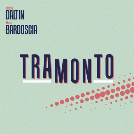 Gregory Daltin & Marco Bardoscia - Tramonto (CD)