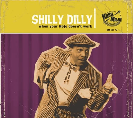 Various Artists - Shilly Dilly (When Your Mojo Doesn't Work) (CD)
