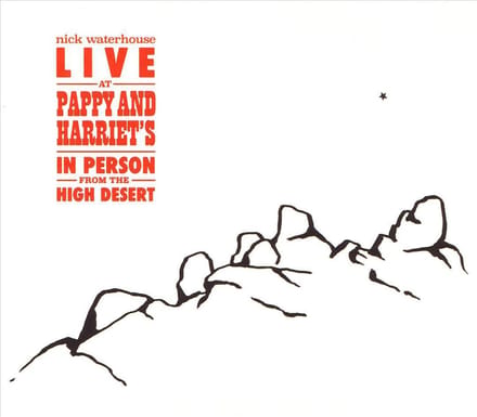Live At Pappy & Harriet'S: In Person From The High Desert - Nick Waterhouse