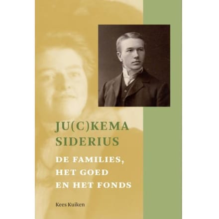 Ju(C)Kema-Siderius. De Families, Het Goed En Het Fon - Kees Kuiken