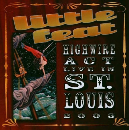 Little Feat - Highwire Act Live In St Louis 2003