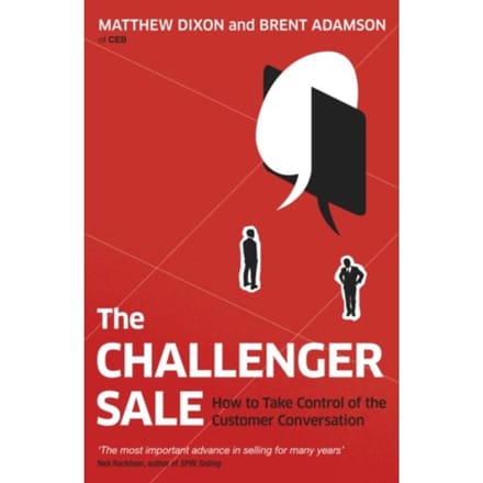 The Challenger Sale - Matthew Dixon
