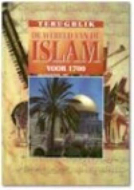De wereld van de Islam voor 1700 - H.M. Martell