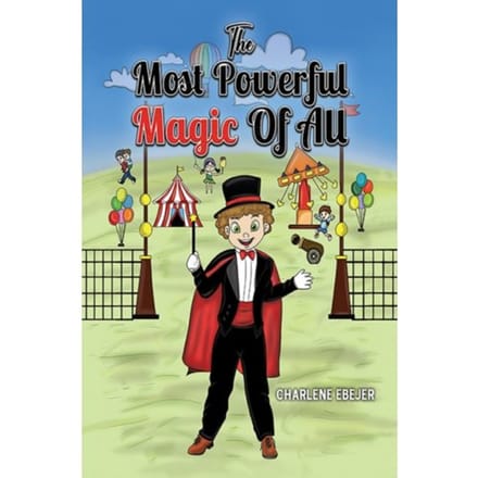 The Most Powerful Magic Of All - Charlene Ebejer