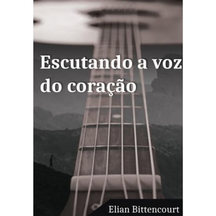 Escutando A Voz Do Coração - Elian Bittencourt