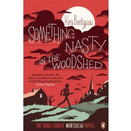 Something Nasty In The Woodshed - Mortdecai - Kyril Bonfiglioli