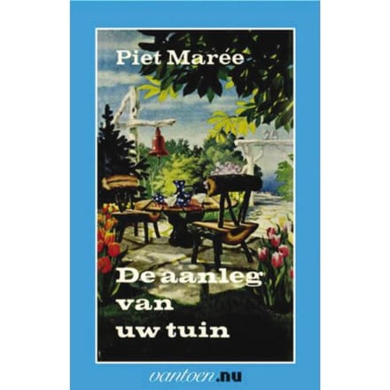 Aanleg Van Uw Tuin - Vantoen.Nu - Piet Mareé
