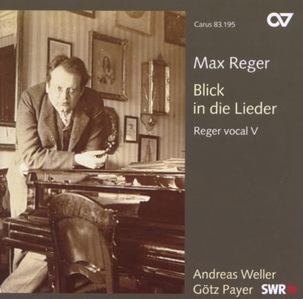 Andreas Weller & Götz Payer - Reger: Blick In Die Lieder (Reger Vocal V) (CD)