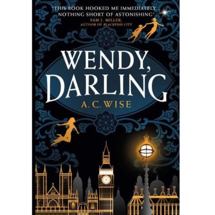 Wendy, Darling - A C Wise