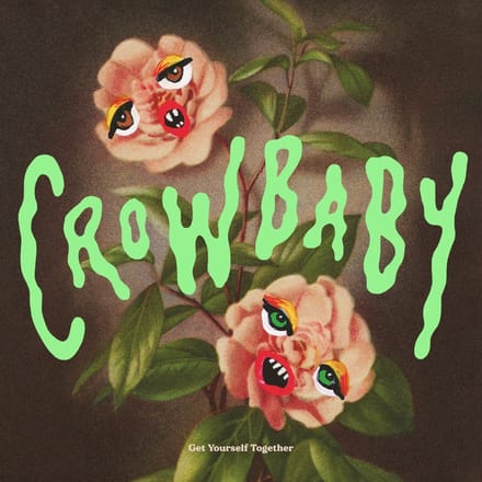 Crow Baby - Get Yourself Together