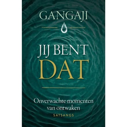 Jij Bent Dat - Gangaji