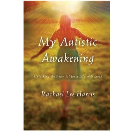 My Autistic Awakening - Rachael Lee Harris