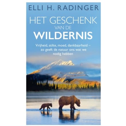 Het Geschenk Van De Wildernis - Elli H. Radinger
