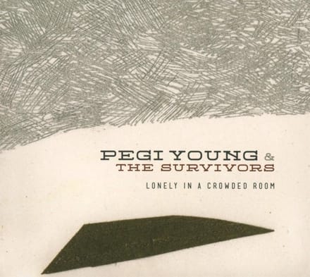 Lonely In A Crowded Room - Pegi Young & The Survivors