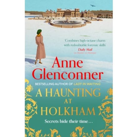A Haunting At Holkham - Anne Glenconner