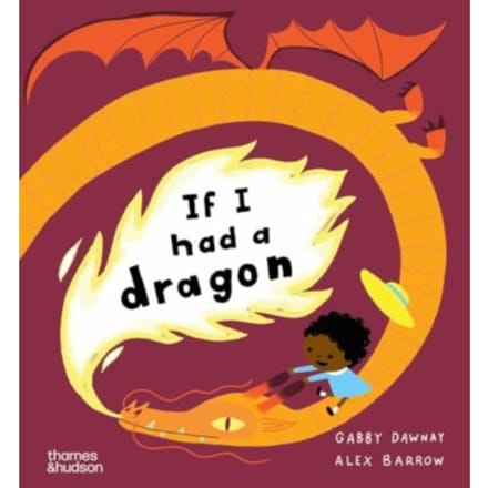 If I Had A Dragon - If I Had A - Gabby Dawnay