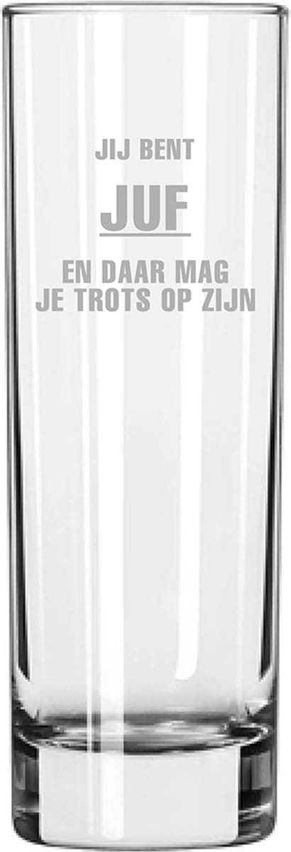 Gegraveerde longdrinkglas 22cl Jij bent Juf en daar mag je trots op zijn