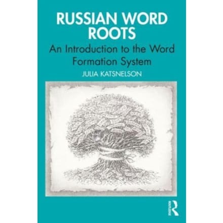 Russian Word Roots - Julia Katsnelson