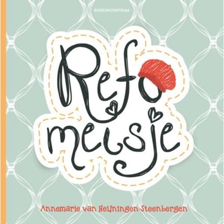 Refomeisje - Annemarie van Heijningen-Steenbe