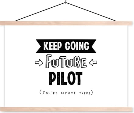 Posterhanger incl. Poster 90x60 cm - Schoolplaat - Piloot - Studie - School - Quotes - Textielposter - Blanke latten