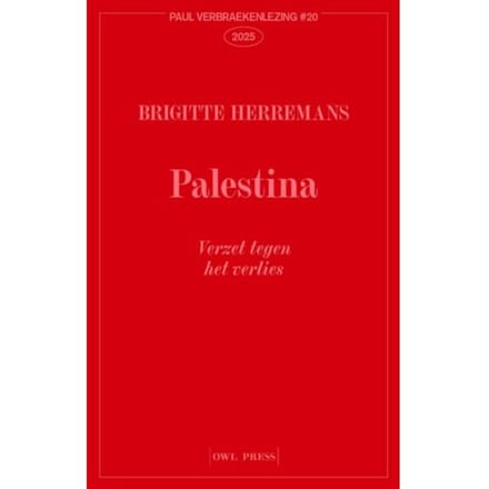 Palestina, Verzet Tegen Het Verlies - Brigitte Herremans