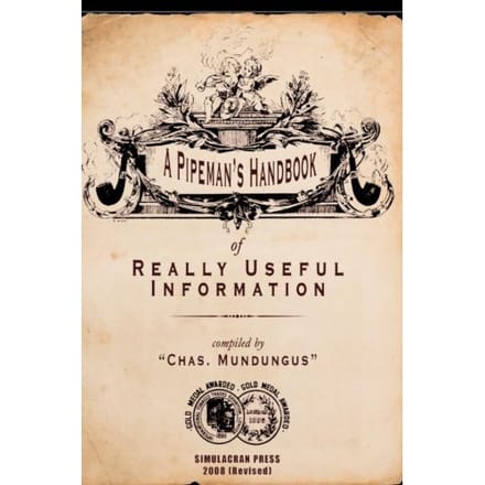 A Pipeman's Handbook Of Really Useful Information - Chas. Mundungus
