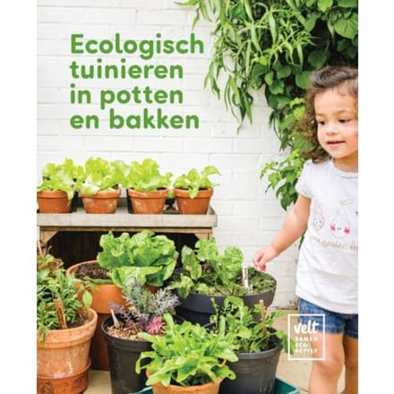 Ecologisch Tuinieren In Potten En Bakken - Lieven David