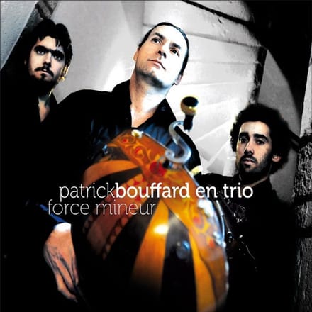 Trio Patrick Bouffard - Force Mineur (CD)