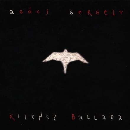 Agócs Gergely - Kilencz Ballada (CD)