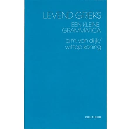 Levend Grieks - A.M. van Dijk-Wittop Koning