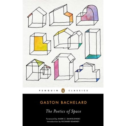 The Poetics Of Space - Penguin Publishing Group - Gaston Bachelard
