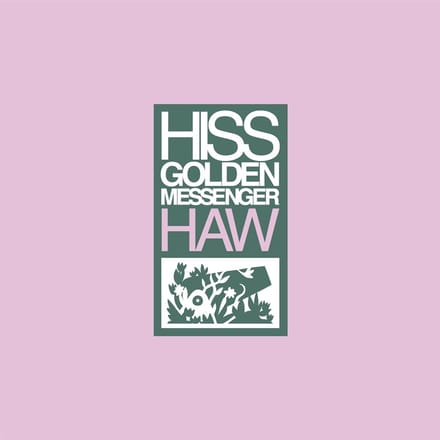 Hiss Golden Messenger - Haw (CD)