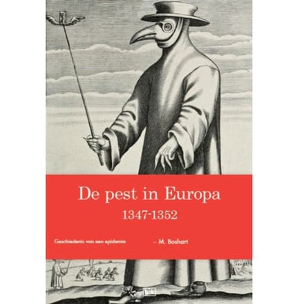 De Pest In Europa 1347-1352 - M. Boshart
