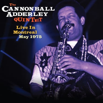 Live In Montreal May 1975 - Cannonball Adderley Quintet
