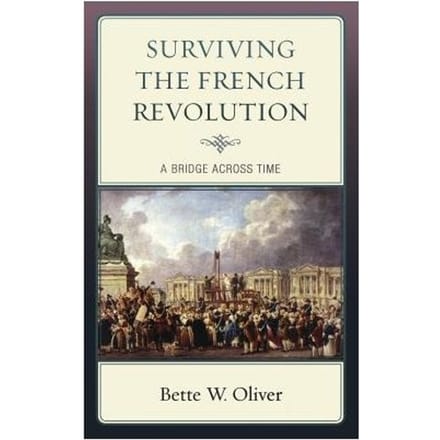 Surviving The French Revolution - Bette W. Oliver