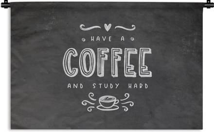 Wandkleed - Wanddoek - Study - Studeren - Koffie - Studenten - Quote - 90x60 cm - Wandtapijt