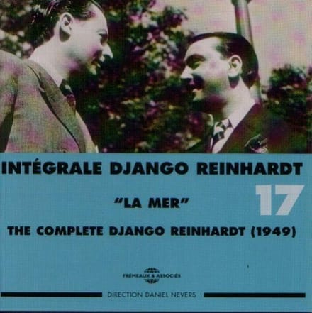 Django Reinhardt - Django Reinhardt - Integrale Vol 17 La Mer - 1949 (2 CD)