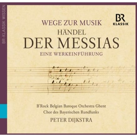 Steve Davislim, Chor Des Bayerischen Rundfunks, Peter Dijkstra - George Frideric Handel: Messiah - An Introduction (2 CD)