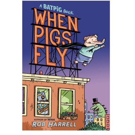 When Pigs Fly 1 - A Batpig Book - Rob Harrell