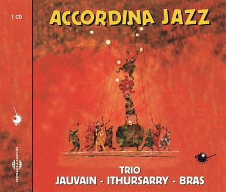 Trio Jauvin Ithursarry Bras - Accordina Jazz (CD)