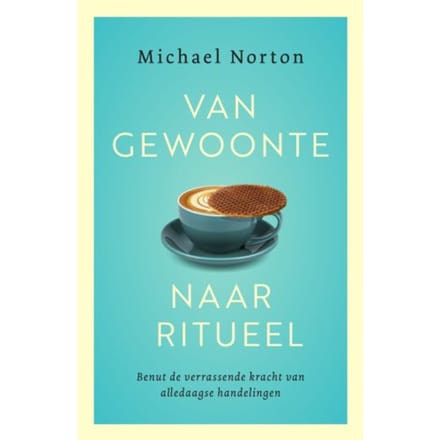 Van Gewoonte Naar Ritueel - Michael Norton