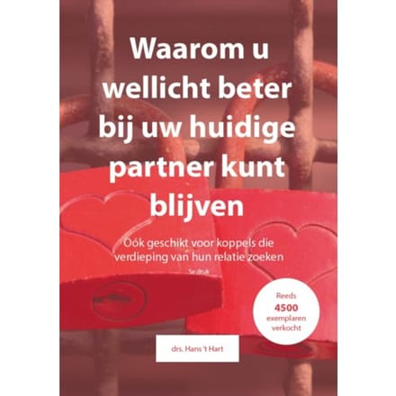 Waarom U Wellicht Beter Bij Uw Huidige Partner Kunt Blijven - Hans 't Hart